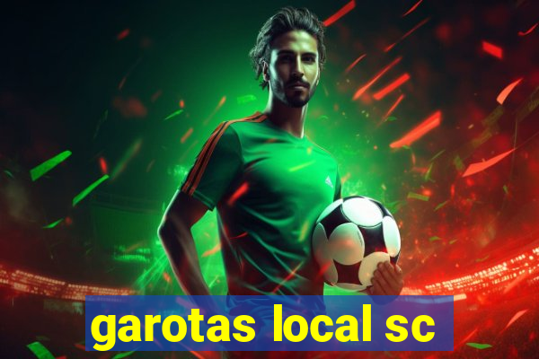 garotas local sc